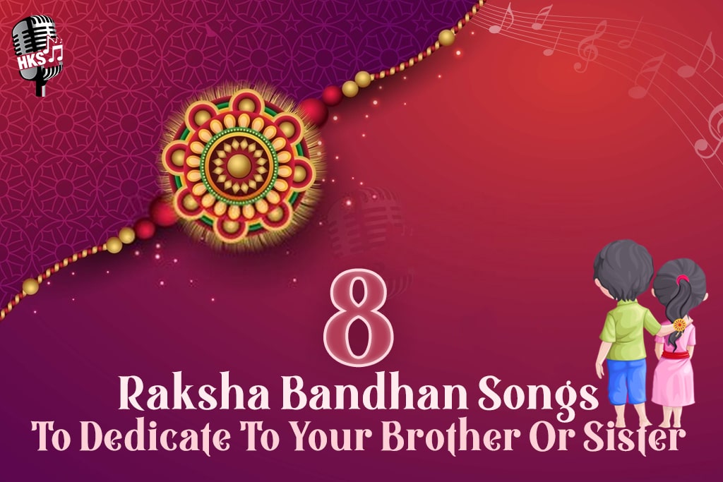 8 Raksha Bandhan Songs To Dedicate To Your Brother Or Sister